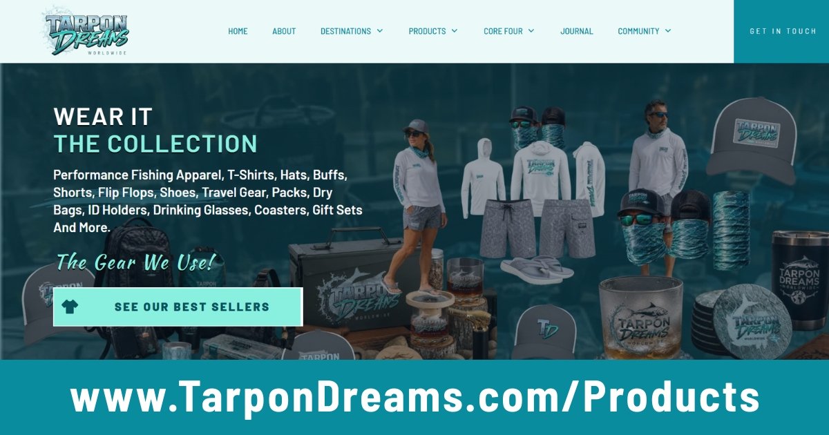 PRODUCTS - WEAR IT - THE COLLECTION - Tarpon Dreams™ FEATURED IMAGE 7-18-26 PRODUCTS WEAR IT THE COLLECTION – Tarpon Dreams™ FEATURED IMAGE 7-18-26