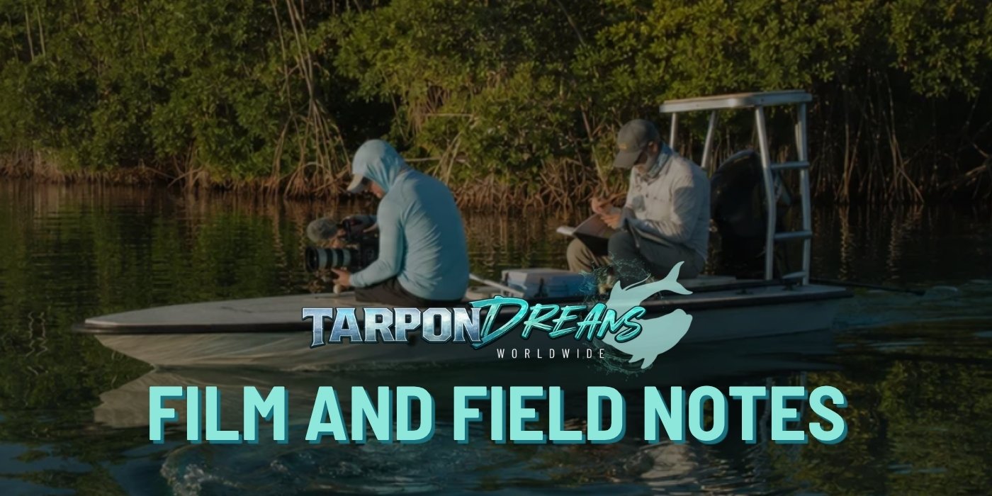 TARPON DREAMS - FILM AND FIELD NOTES IMAGE Tarpon Fishing Films - 2 Tarpon Fisherman Creating Films and Taking Field Notes in a Small Skiff in a Mangrove Lined Saltwater Lagoon