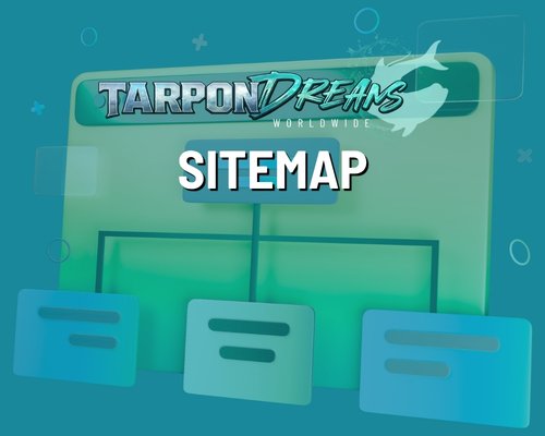 Tarpon Dreams Sitemap Tarpon Dreams Sitemap