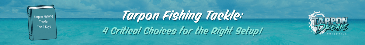 Tarpon Dreams - Tarpon Fishing Tackle Journal Post Banner Tarpon Dreams - Tarpon Fishing Tackle Journal Post Banner