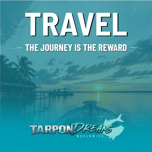 TRAVEL - TARPON DREAMS™ 2 OF CORE FOUR
